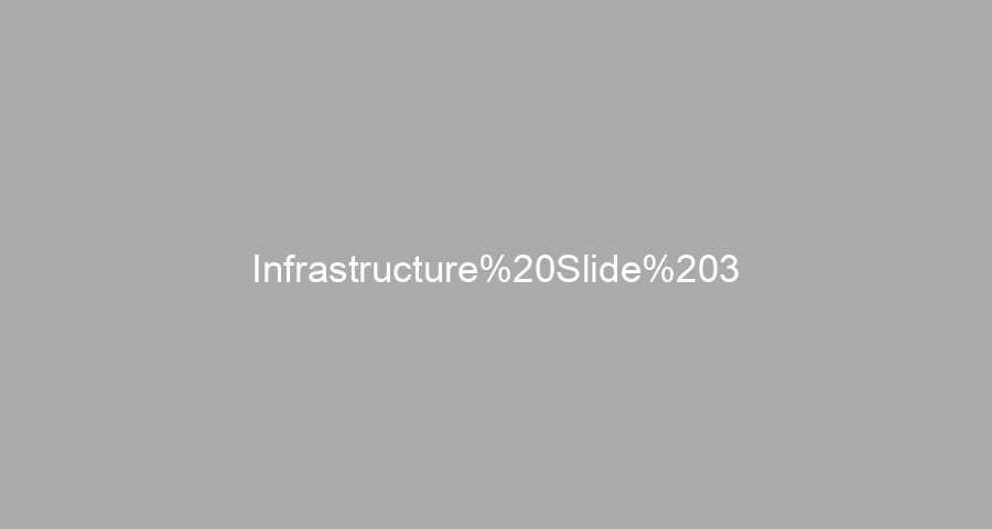 Infrastructure Slide 3